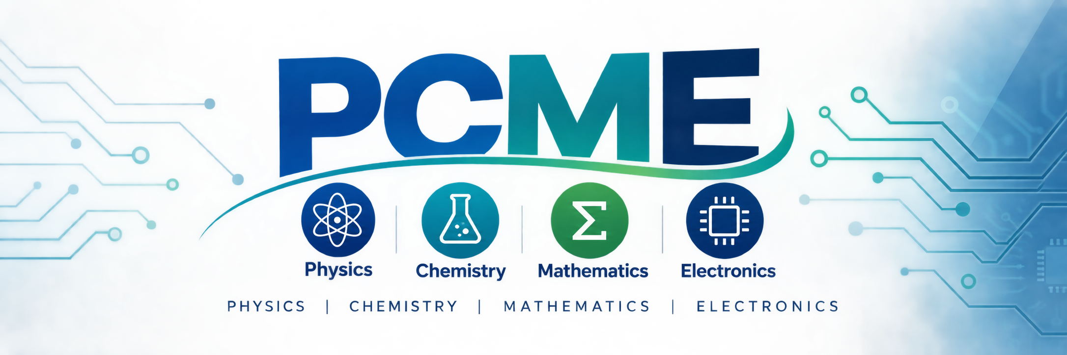 PCME: Physics, Chemistry, Mathematics and Electronics